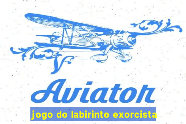 jogo do labirinto exorcista